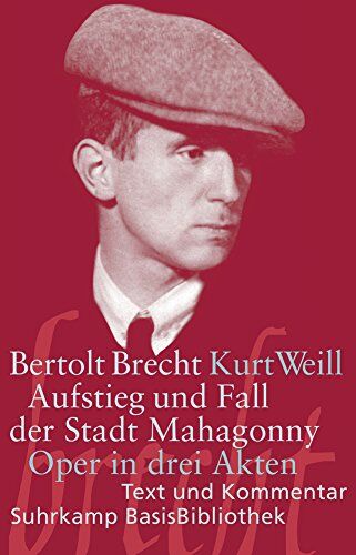 Bertolt Brecht - Aufstieg und Fall der Stadt Mahagonny: Oper in drei Akten. Musik von Kurt Weill. Text von Bertolt Brecht. Textausgabe (Suhrkamp BasisBibliothek) - Preis vom 01.10.2026 17:08:56 h