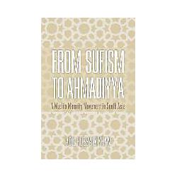 Indiana University From Sufism to Ahmadiyya: A Muslim Minority Movement in South Asia (Englisch) (8018807)
