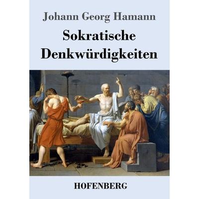Sokratische Denkwürdigkeiten, Taschenbuch von Johann Georg Hamann, Hofenberg, 978-3-8430-7149-9