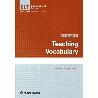 Teaching Vocabulary, Revised Edition, Taschenbuch von Michael Lessard-Clouston, Tesol Press, 978-1-945351-94-5