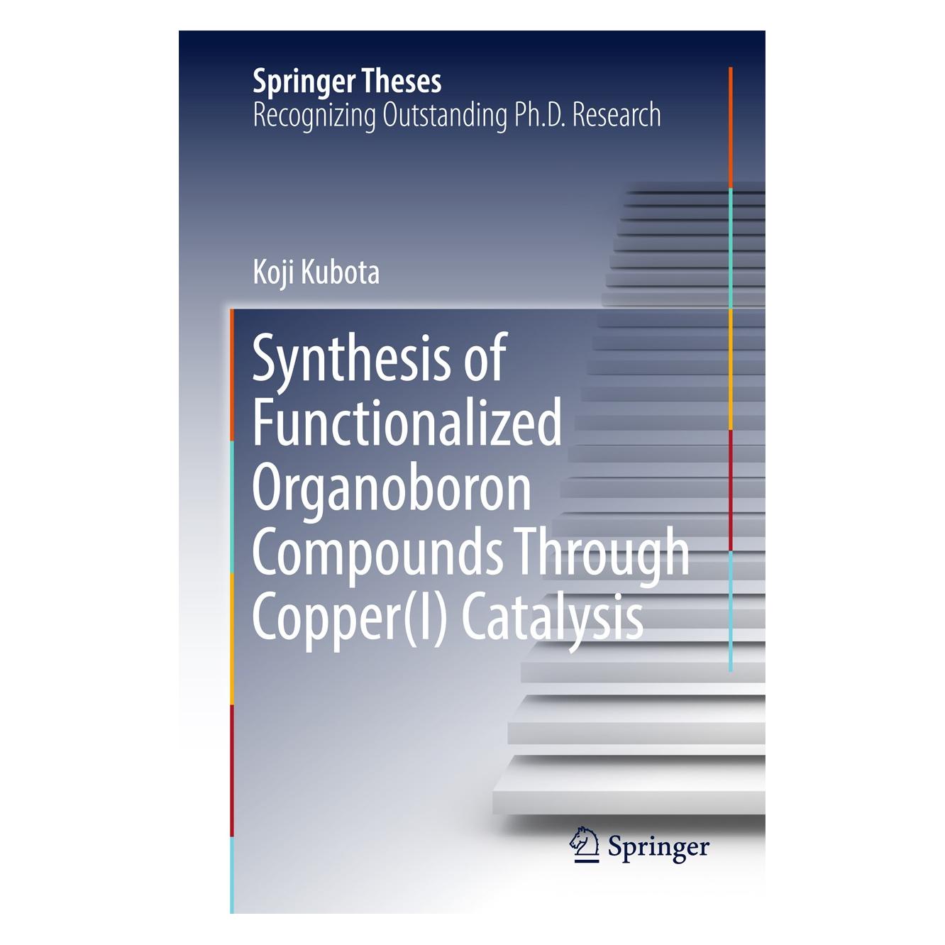 Springer Synthesis of Functionalized Organoboron Compounds Through Copper(I) Catalysis (Englisch, Hardcover, Koji Kubota) (9789811049347)