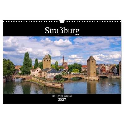 Straßburg - Im Herzen Europas (Wandkalender 2027 DIN A3 quer), CALVENDO Monatskalender