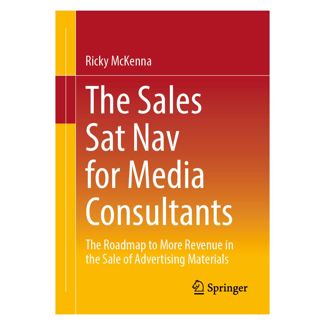 Springer The Sales Sat Nav for Media Consultants (Englisch, Softcover, Ricky McKenna) (56931777)