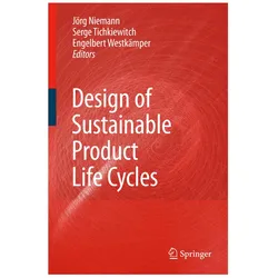Design of Sustainable Product Life Cycles, Fachbücher von Engelbert Westkämper, Serge Tichkiewitch, Jörg Niemann