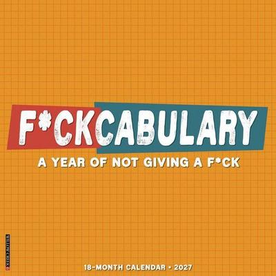 F*ckabulary 2027 12 X 12 Wall Calendar