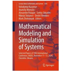 Mathematical Modeling and Simulation of Systems, Fachbücher von Mark Zheleznyak, Dmitir Vinnikov, Volodymyr Kazymyr, Nikolai Stoianov, Anatoliy Morozov, Serhiy Shkarlet, Alexander Palagin