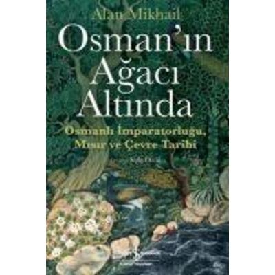 Osmanin Agaci Altinda, Taschenbuch von Alan Mikhail, Türkiye Is Bankasi Kültür Yayinlari