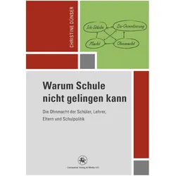 Warum Schule nicht gelingen kann, Fachbücher von Christine Dünser