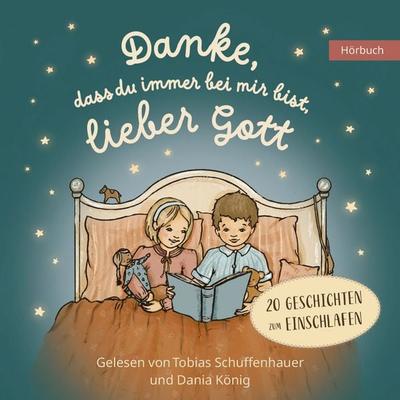 Danke, dass du immer bei mir bist, lieber Gott - Silvia Hilli Weber,Esther Marx,Lisa Janssen,Judith Mazzilli,Birgit Minichmayr, Audio, 9783689461799