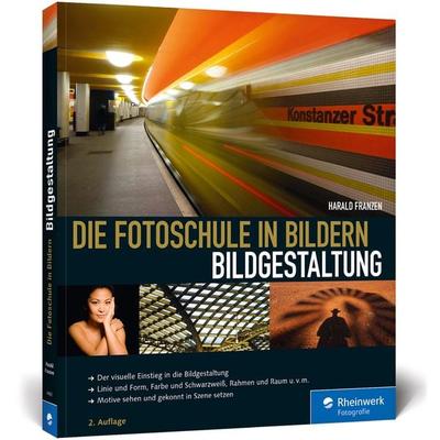 Die Fotoschule in Bildern. Bildgestaltung, Taschenbuch von Harald Franzen, Rheinwerk, 978-3-8362-4463-3