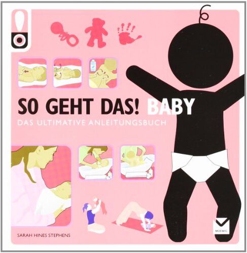 Sarah Hines-Stephens - So geht das! Baby: Das ultimative Anleitungsbuch - Preis vom 09.10.2026 07:28:09 h