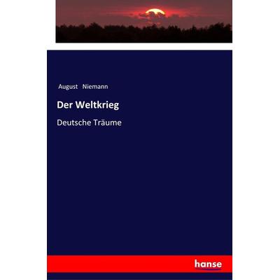 Der Weltkrieg, Taschenbuch von August Niemann, Hansebooks, 978-3-337-36045-0