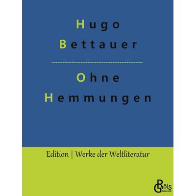 Ohne Hemmungen, Taschenbuch von Hugo Bettauer, Gröls Verlag, 978-3-96637-352-4