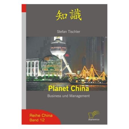 Diplomica Planet China (Deutsch, Softcover, Stefan Tischler) (7857250)
