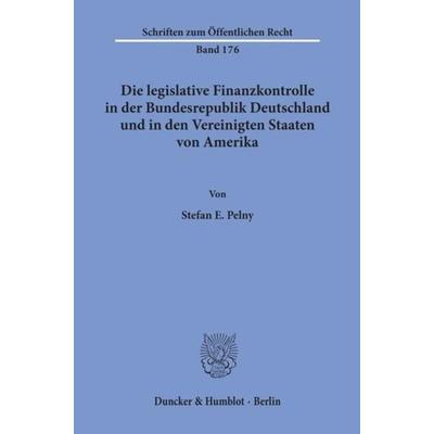Die legislative Finanzkontrolle in der Bundesrepublik Deutschland und in den Vereinigten Staaten von Amerika., Taschenbuch von Stefan E. Pelny,