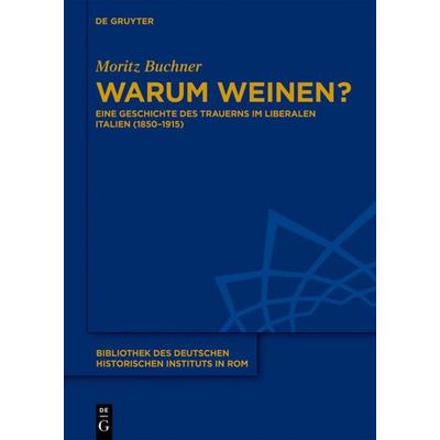 Warum weinen?, Gebundene Ausgabe von Moritz Buchner, De Gruyter Mouton, 978-3-11-059565-9