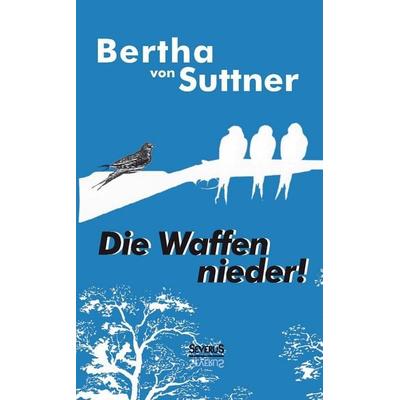 Die Waffen nieder!, Gebundene Ausgabe von Bertha Suttner, Severus Verlag, 978-3-86347-936-7
