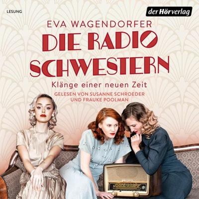 Die Radioschwestern - Eva Wagendorfer, Audio, 9783844546156
