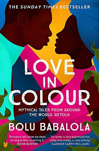 Bolu Babalola - Love in Colour: 'So rarely is love expressed this richly, this vividly, or this artfully.' Candice Carty-Williams - Preis vom 11.10.2026 15:43:13 h