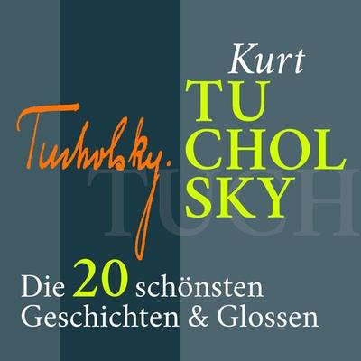 Kurt Tucholsky: Satirisches, Lustiges, Nachdenkliches - Kurt Tucholsky, Audio, 9783943952582