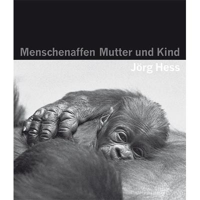 Menschenaffen - Mutter und Kind, Taschenbuch von Jörg Hess, Echtzeit Verlag, 978-3-905800-95-1