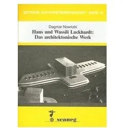 Hans und Wassili Luckhardt: das architektonische Werk, Fachbücher von Dagmar Nowitzki