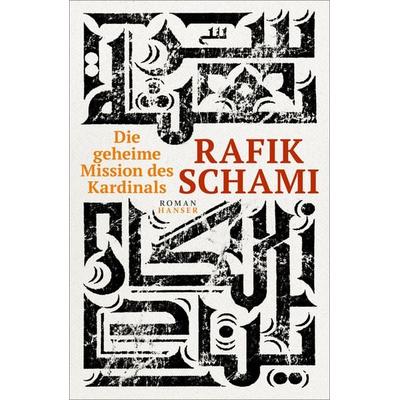 Die geheime Mission des Kardinals, Gebundene Ausgabe von Rafik Schami, Carl Hanser