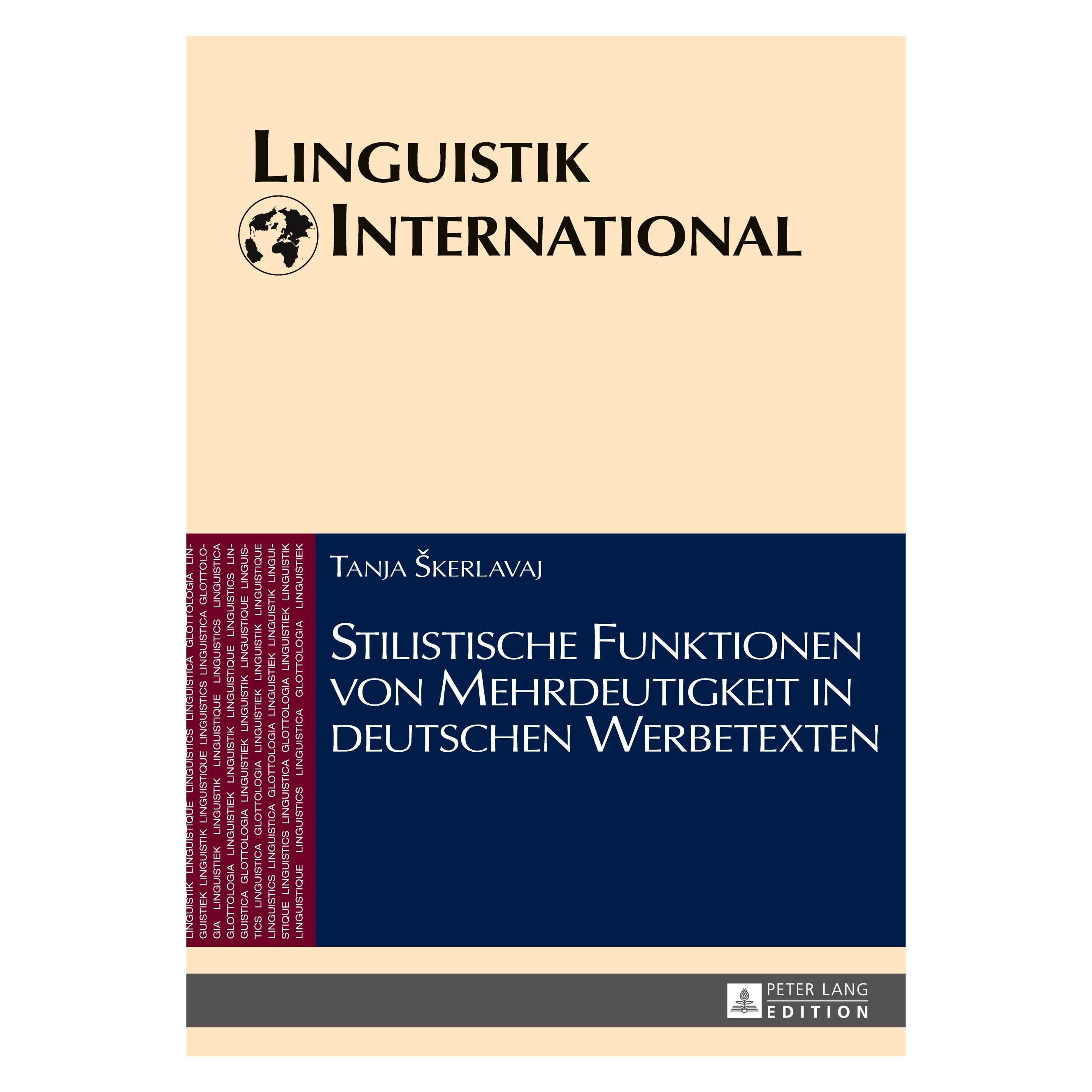 Peter Lang Stilistische Funktionen von Mehrdeutigkeit in deutschen Werbetexten (Deutsch, Tanja Škerlavaj, 2018) (33412533)