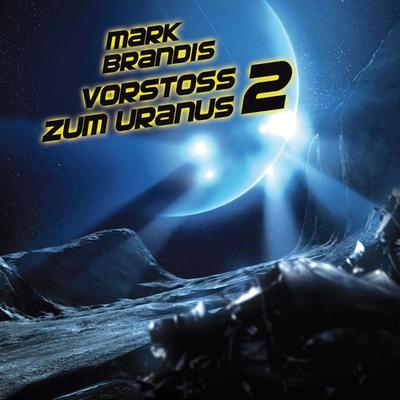 08: Vorstoß zum Uranus 2 - Nikolai Michalewsky, Audio, 4057664072412