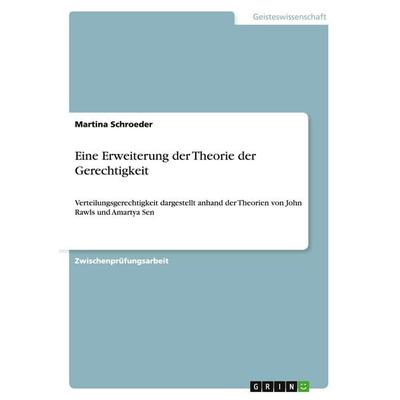 Eine Erweiterung der Theorie der Gerechtigkeit, Taschenbuch von Martina Schroeder, GRIN, 978-3-640-40422-3