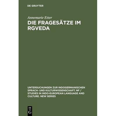 Die Fragesätze im Rgveda, Gebundene Ausgabe von Annemarie Etter, De Gruyter, 978-3-11-010448-6