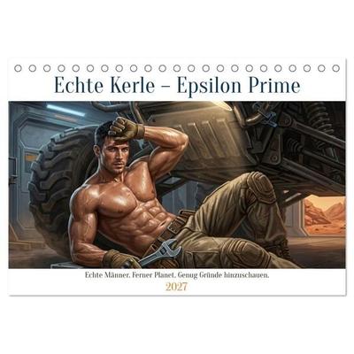 Echte Kerle – Epsilon Prime (Tischkalender 2027 DIN A5 quer), CALVENDO Monatskalender