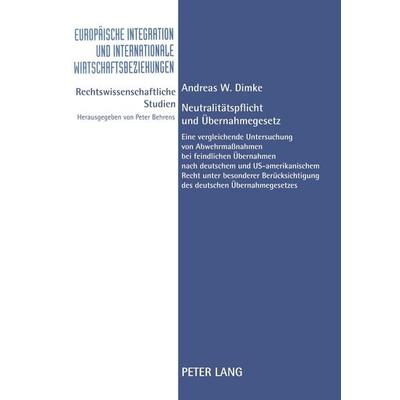 Neutralitätspflicht und Übernahmegesetz, Taschenbuch von Andreas W. Dimke, Peter Lang GmbH, Internationaler Verlag der Wissenschaften,