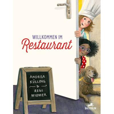 Willkommen im Restaurant, Gebundene Ausgabe von Andrea Külling,Regi Widmer, Baeschlin, 978-3-03893-075-4