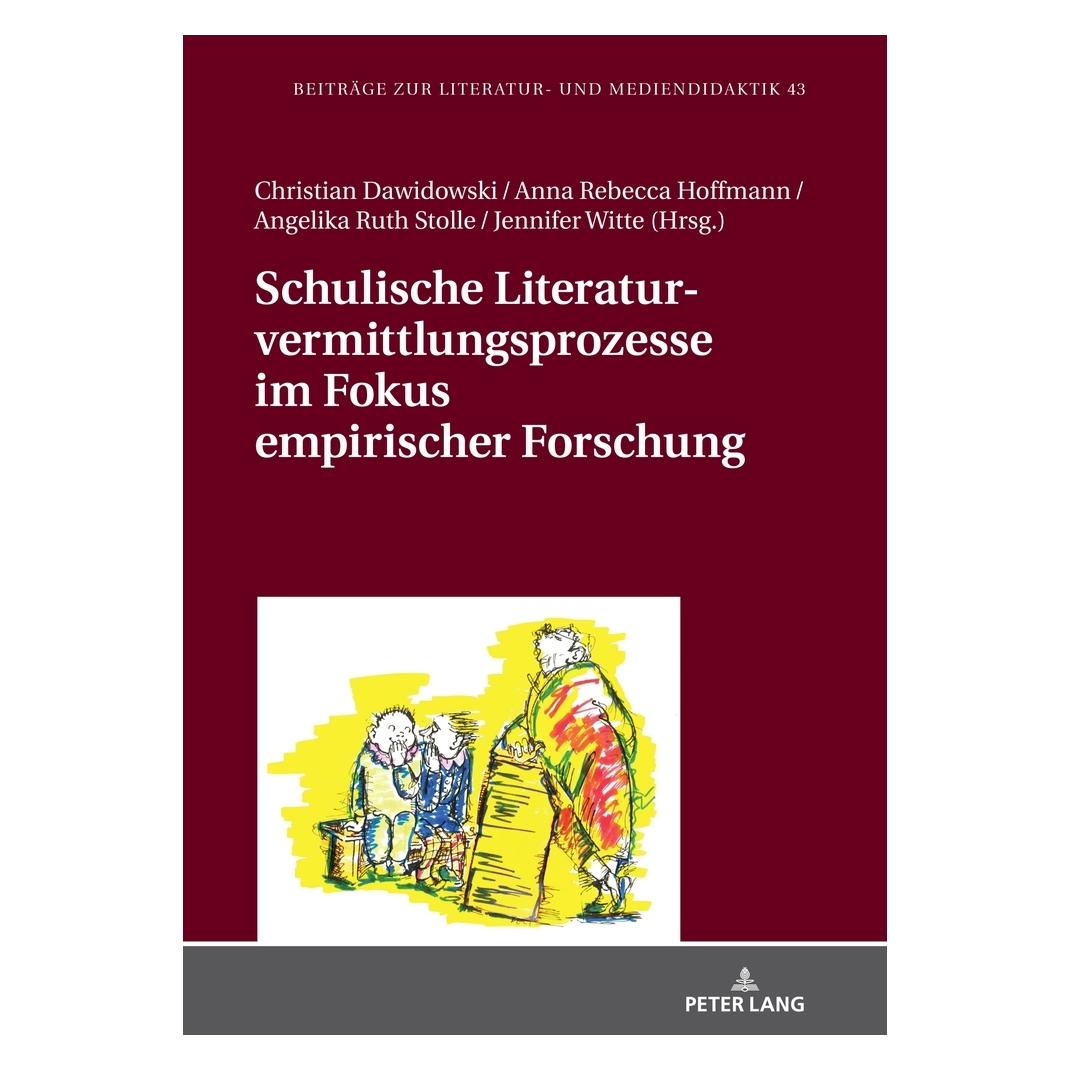 Peter Lang Schulische Literaturvermittlungsprozess (Deutsch, Hardcover, Angelika Witte, Anna Rebecca Hoffmann, Christian Dawidowski, Jennifer Ruth Stolle) (67840015)