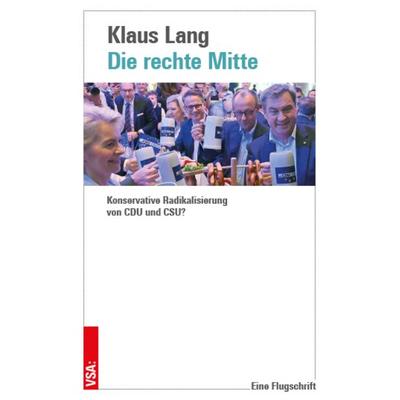 Die rechte Mitte, Taschenbuch von Klaus Lang, Vsa, 978-3-96488-236-3