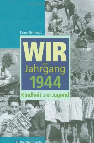 Rainer Behrendt - Wir vom Jahrgang 1944: Kindheit und Jugend - Preis vom 15.10.2026 23:06:25 h