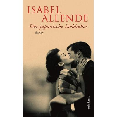 Der japanische Liebhaber, Gebundene Ausgabe von Isabel Allende, Suhrkamp