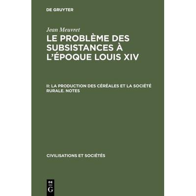 La production des céréales et la société rurale – Notes, Gebundene Ausgabe von Jean Meuvret, De Gruyter Oldenbourg, 978-3-11-098565-8