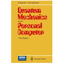 Quantum Mechanics on the Personal Computer, Fachbücher von Siegmund Brandt, Hans D. Dahmen, Siegmund Brandt Hans D Dahmen