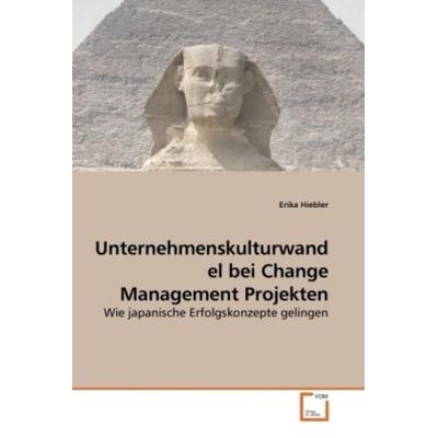 Hiebler, E: Unternehmenskulturwandel bei Change Management P, Taschenbuch von Erika Hiebler, VDM, 978-3-639-20210-6