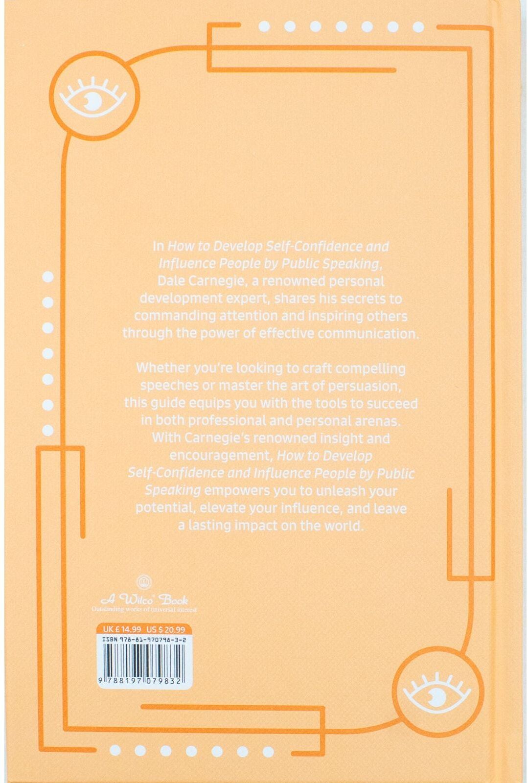 Wilco International LLP How to Develop Self-Confidence and Influence People by Public Speaking by Dale Carnegie [HB]