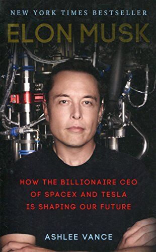 Ashlee Vance - Elon Musk: How the Billionaire CEO of SpaceX and Tesla is Shaping our Future - Preis vom 01.10.2026 17:08:56 h