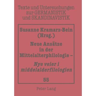 Neue Ansätze in der Mittelalterphilologie - 'Nye veier i middelalderfilologien'; Taschenbuch von , Peter Lang GmbH, Internationaler Verlag der