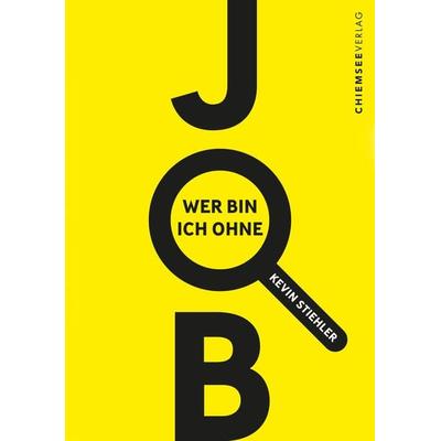 Wer bin ich ohne Job?, Taschenbuch von Kevin Stiehler, Feiyr, 978-3-9899560-9-4