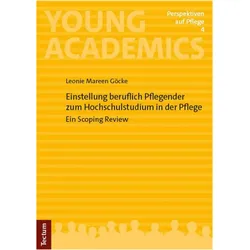 Einstellung beruflich Pflegender zum Hochschulstudium in der Pflege, Fachbücher von Leonie Mareen Göcke