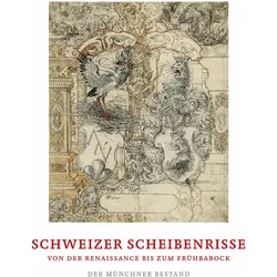 Schweizer Scheibenrisse von der Renaissance bis zum Frühbarock, Fachbücher von Annette Kranz, Achim Riether