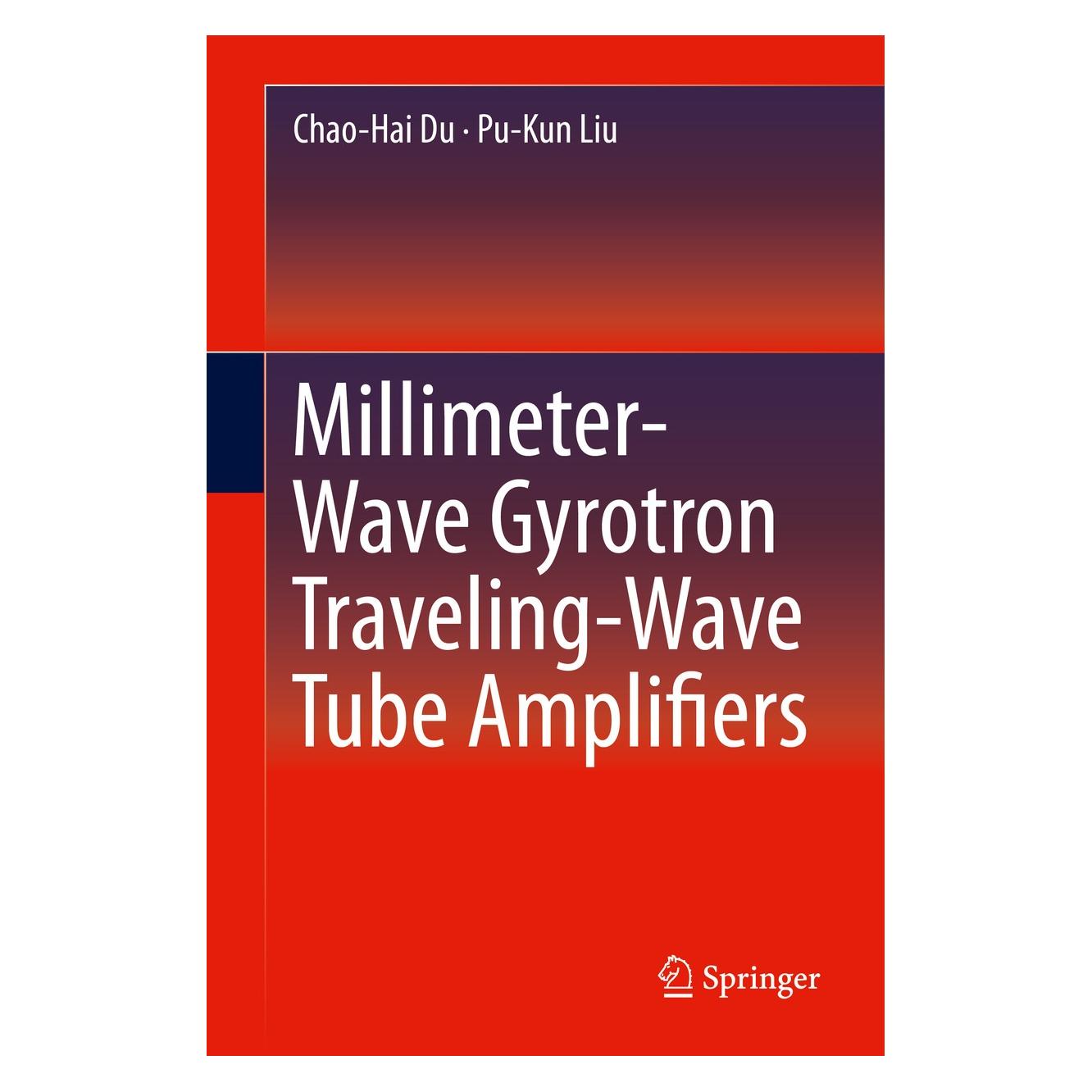Springer Millimeter-Wave Gyrotron Traveling-Wave Tube Amplifiers (Englisch, Hardcover, Chao-Hai Du, Pu-Kun Liu) (9783642547270)
