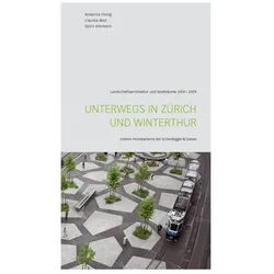 Unterwegs in Zürich und Winterthur, Fachbücher von Köbi Gantenbein, Christophe Girot, Andrea Cejka, Ivo Bösch