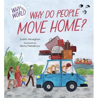 Why in the World: Why do People Move Home?, Taschenbuch von Judith Heneghan, Hachette Children's Book, 978-1-4451-8764-8